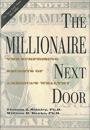 The Millionaire Next Door: The Surprising Secrets of America's Wealthy